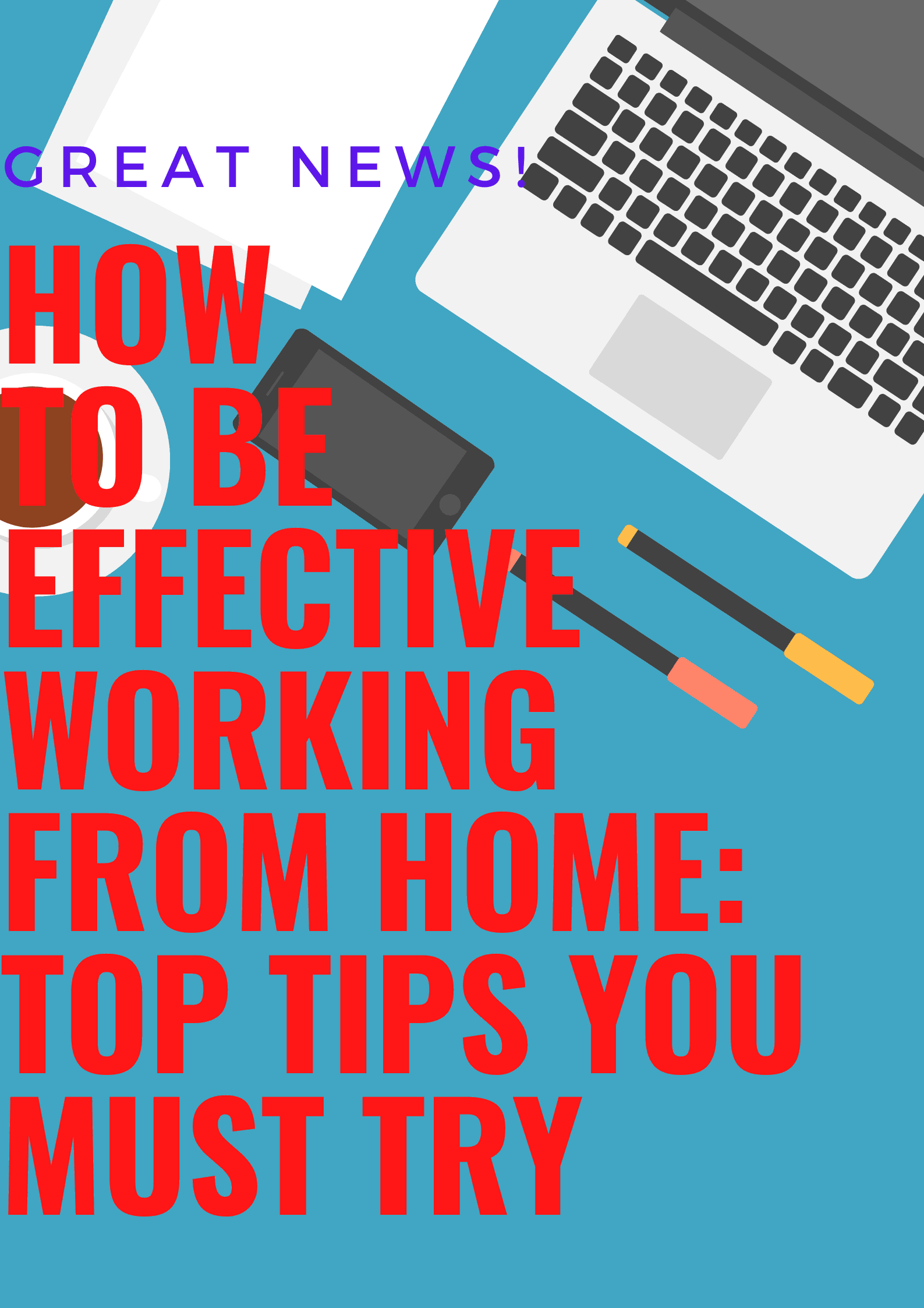 6 Simple & Proven Ways of Effectively Working from Home All Moms Need
