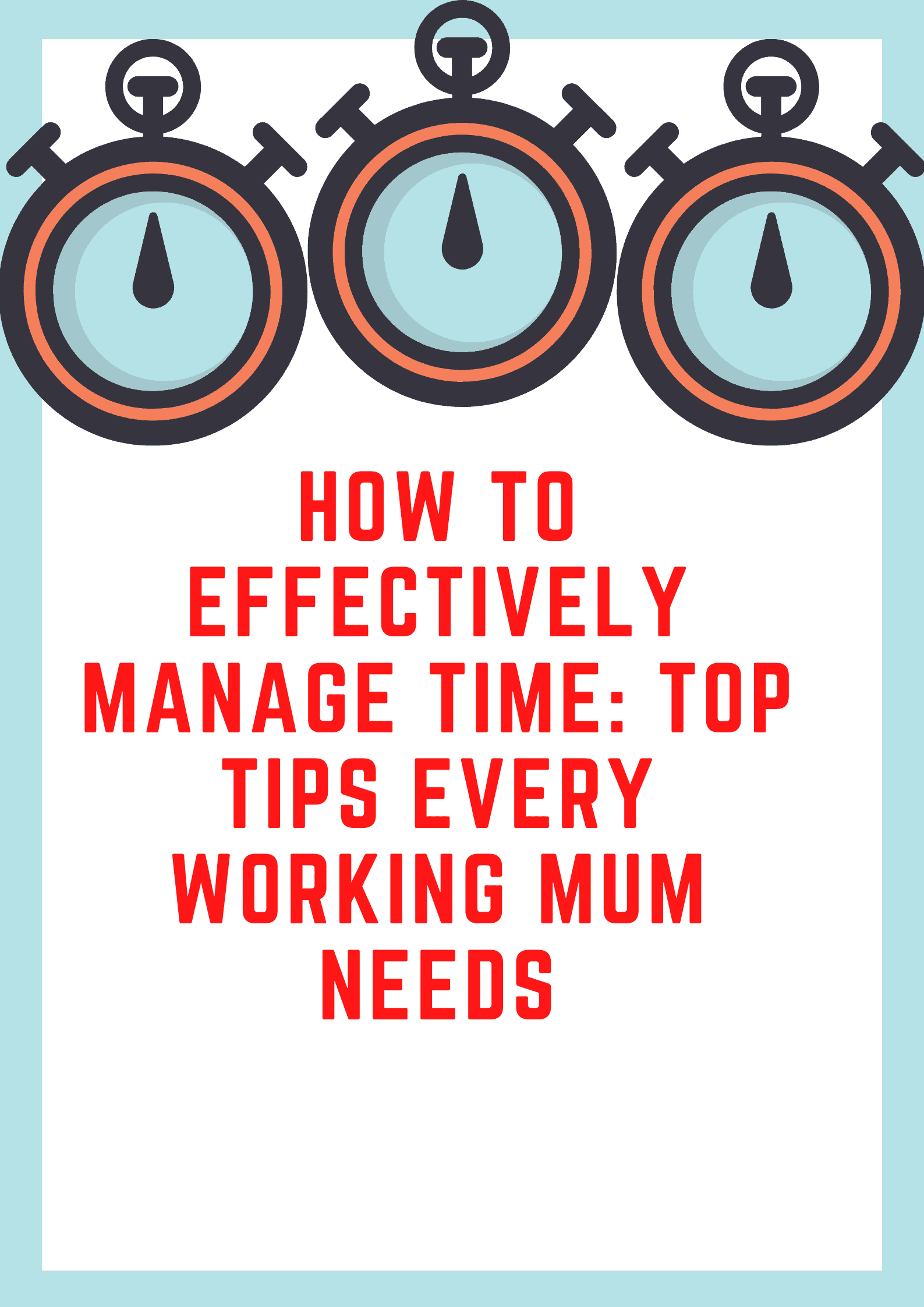 Top 8 Expert Secrets in Managing Time that Full-Time Working Moms Need