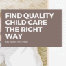 Simple Steps to Choosing the Right Childcare Option