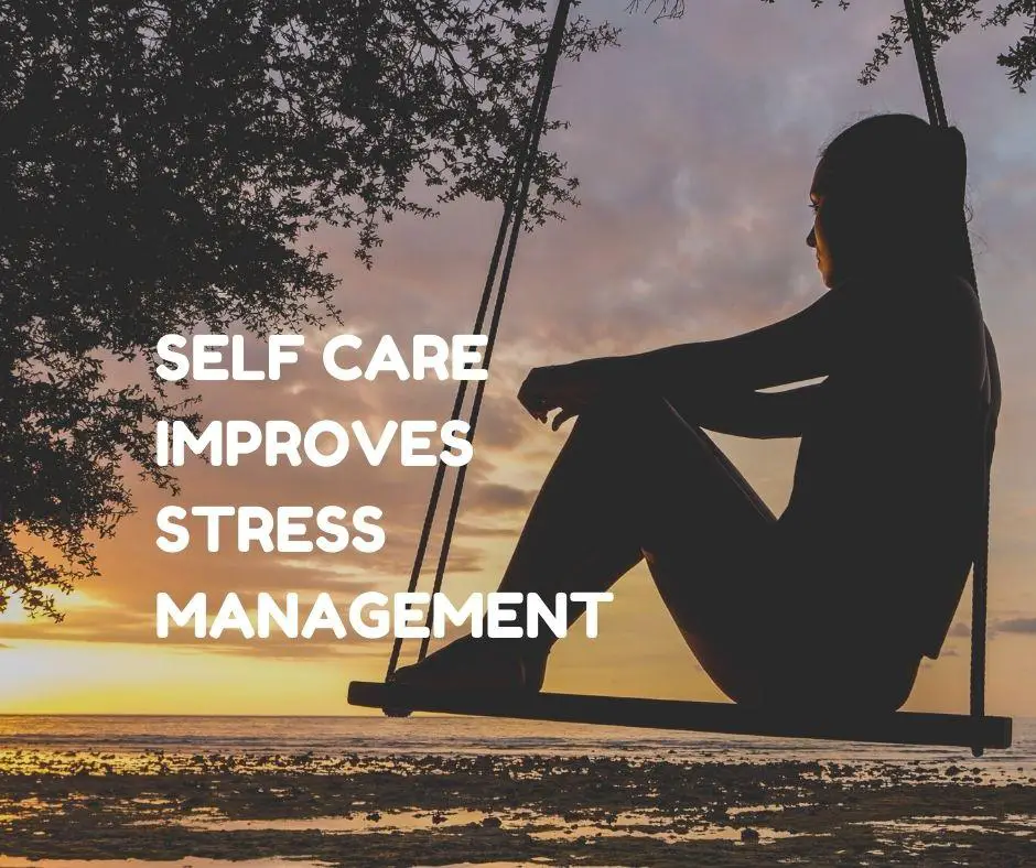 selfcare benefits by improving your sress management