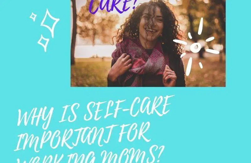 What is self care Why is it important for working mothers