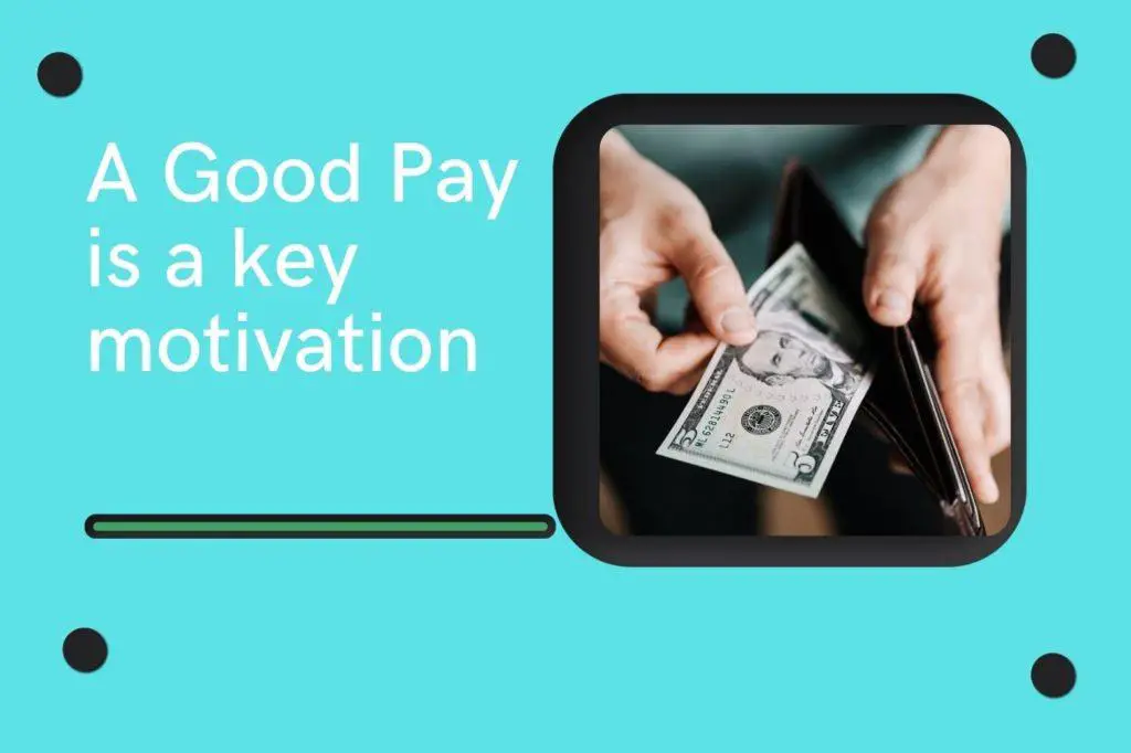 Pay is a key motivation for many to stay at their job