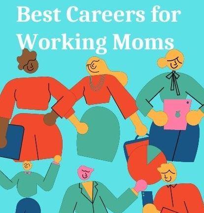 4 Best Careers and Job Types for Working Moms for Guaranteed Balance
