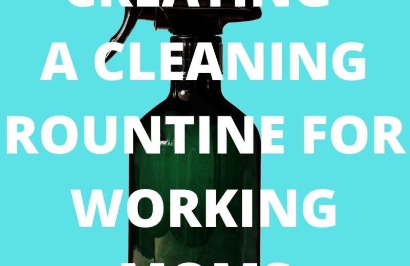 Creating-a-Cleaning-Rountine-for-Working-Moms