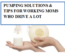 5 Simple Pumping Tips & Secrets for Moms on the Move who Drive A Lot
