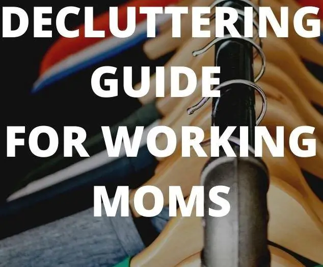 Items Working Moms Should Declutter & Secrets to a Quick Decluttering