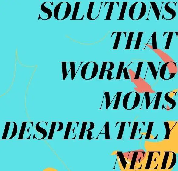 8 Top Things Working Moms Love Secretly (How to Make their Lives Easier)