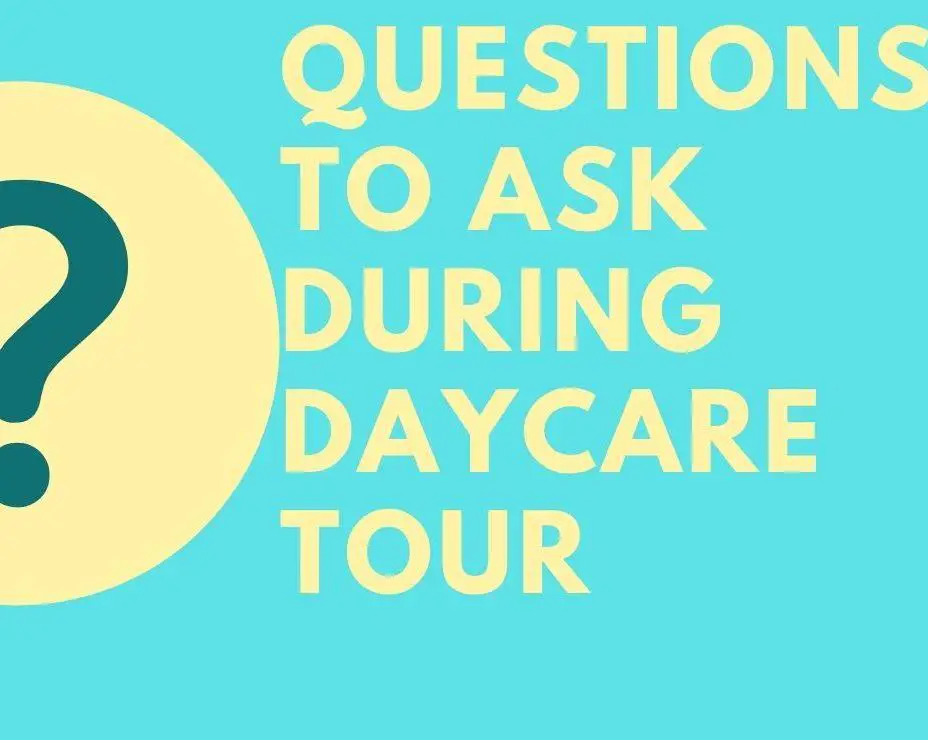 Top Questions you Must Ask on Daycare Tour (Looking for Daycare)