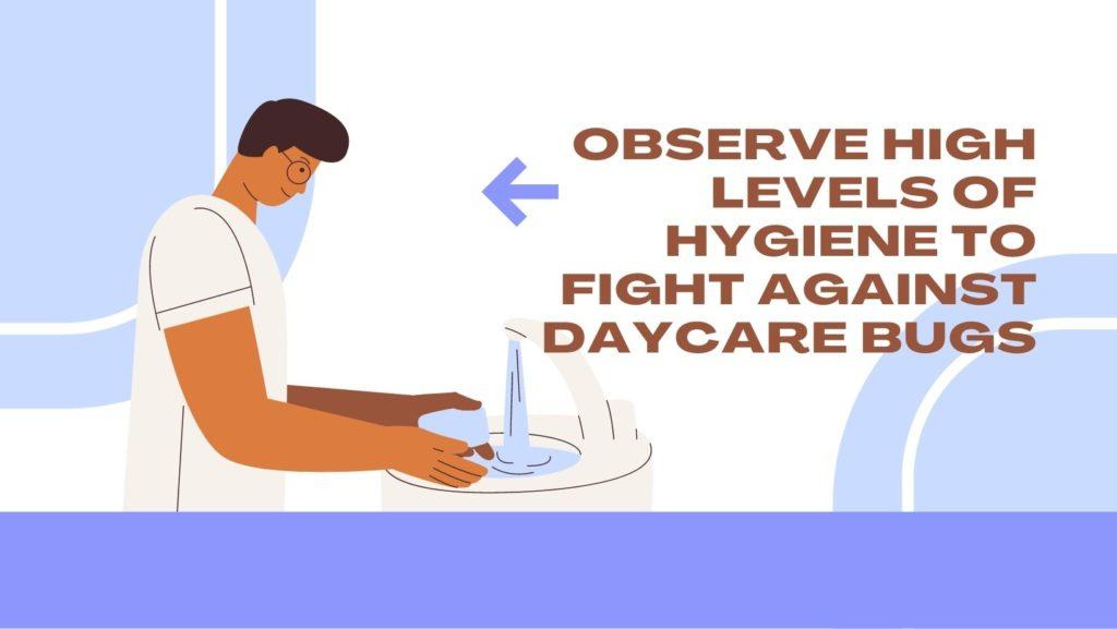 Good hygiene helps in avoiding daycare bugs