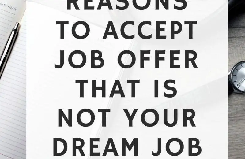 REASONS TO ACCEPT JOB OFFER that is not your dream job
