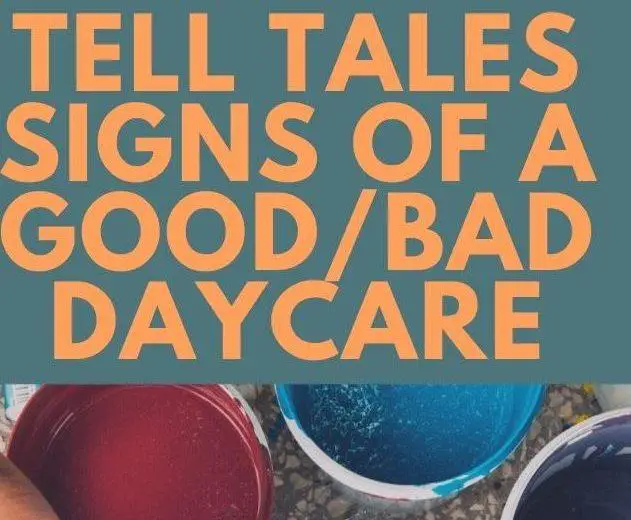 Tell-tales-signs-of-a-good or bad-daycare
