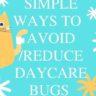 Avoid Common Daycare Bugs with these 4 Simple Proven Secret Tips