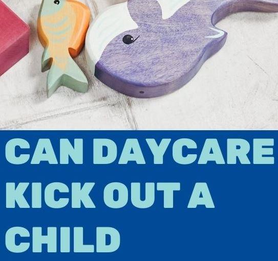 Daycare Can Kick Out or Refuse to Admit Your Child (Read Why & What to Do)