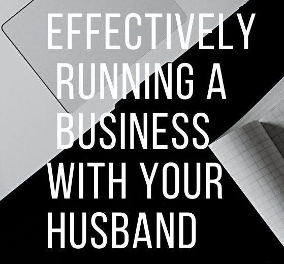 RUNNING A BUSINESS WITH YOUR HUSBAND