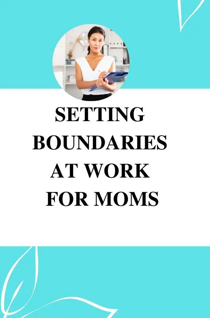 5 Simple Proven Ways of Successfully Setting Work Boundaries for Moms