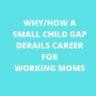 Tips on Recovering the Impact of Kids on Mom Careers