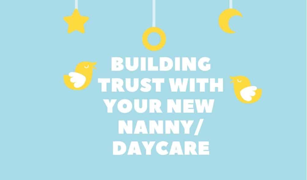 Build Trust with your Childcare Provider by Doing this