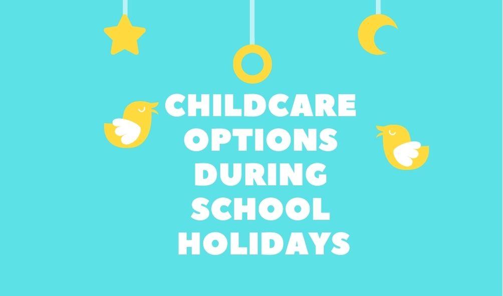8 Convenient & Cheap Childcare Options on School Holidays