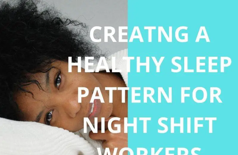 creating a healthy sleep pattern for night shifters