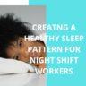 Practical Sleep Routine Guide for Moms Working Night Shift