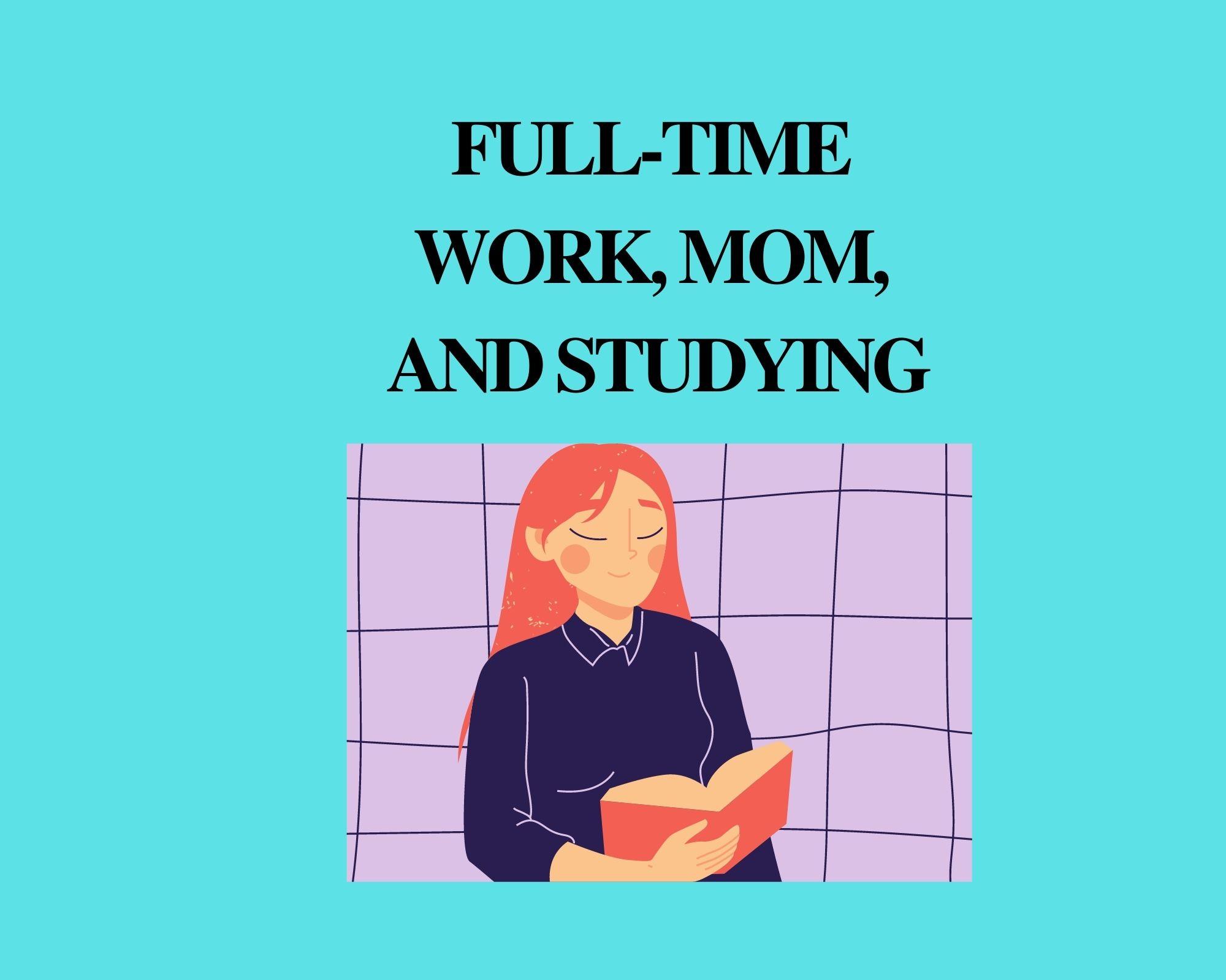 Secrets to Balance Mom,Work & Study Without Burnout