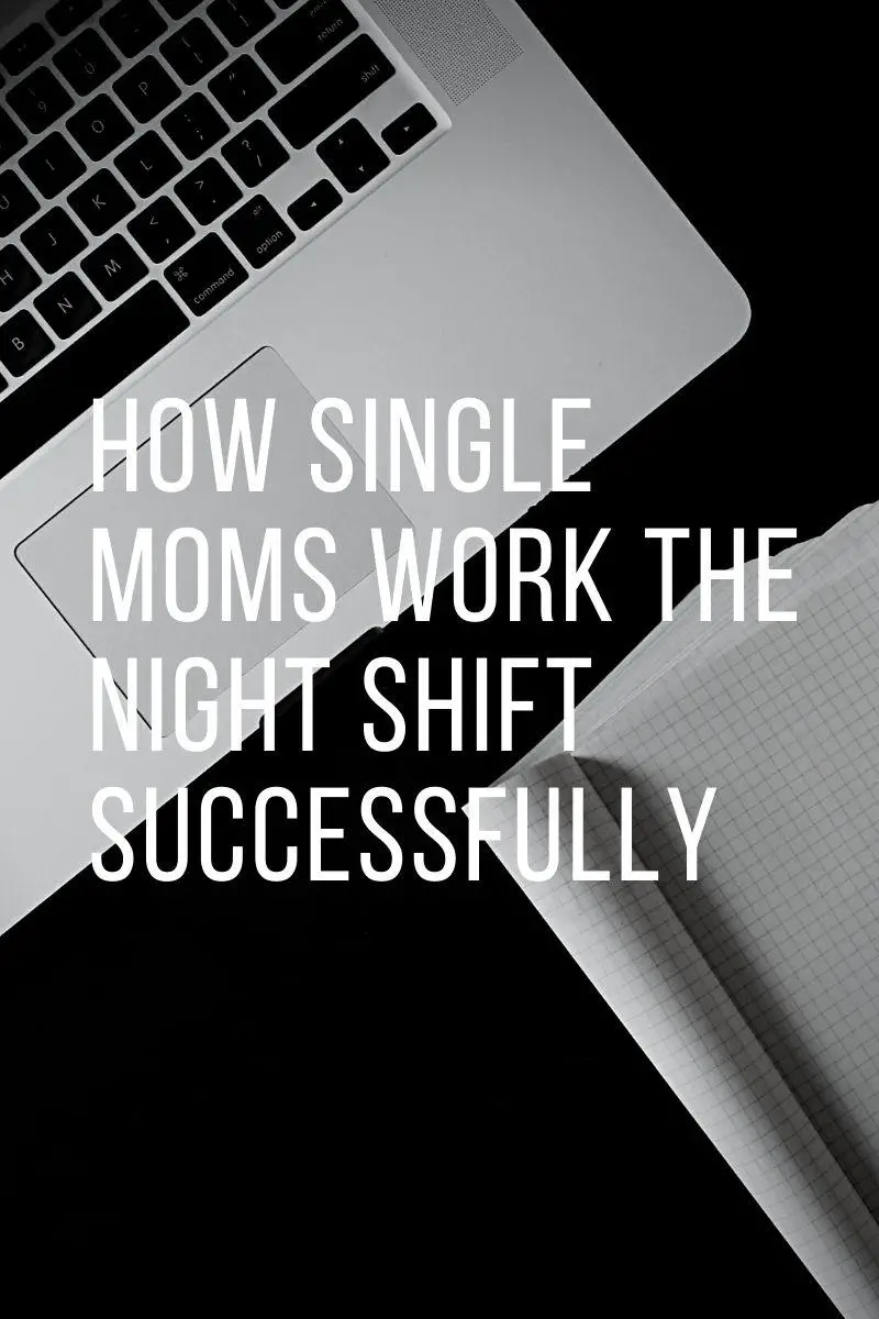 Proven Secrets & Childcare Guide for Single Moms Working Night Shift