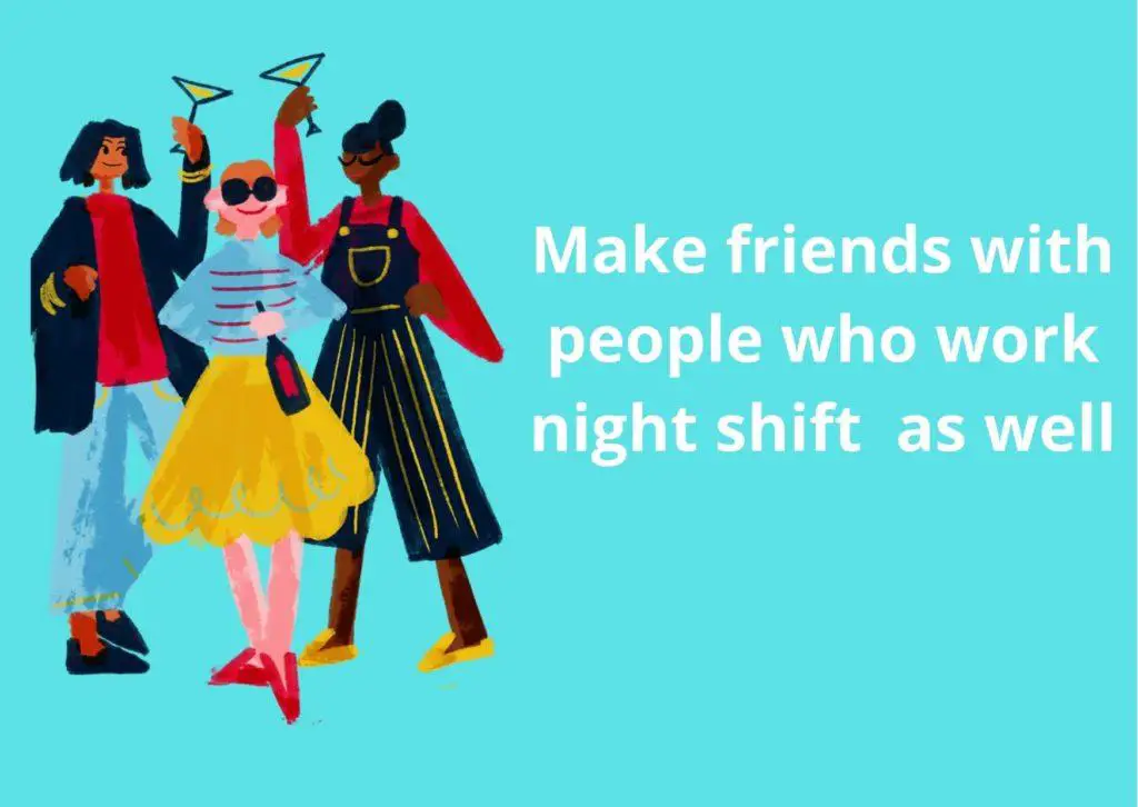 How to Achieve a Thriving Social Life when Still Working Night Shift