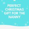 11 Simple Perfect Gift for your Nanny this Christmas 2024