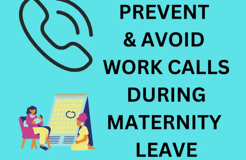 How to prevent and avoid work calls during maternity leave