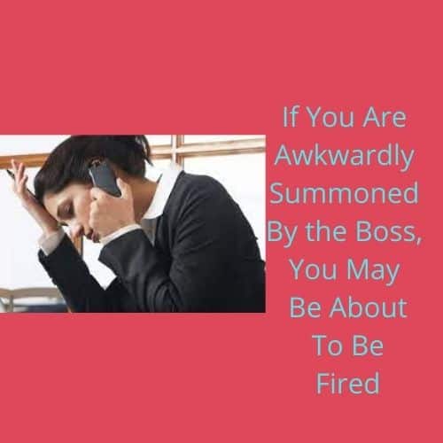 Major Signs that you are About to be Fired from work