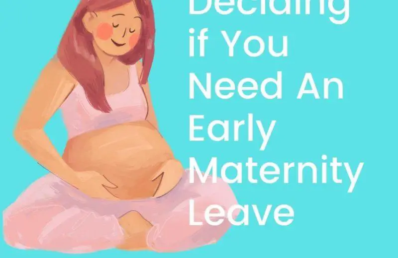 deciding if you want an early maternity leave