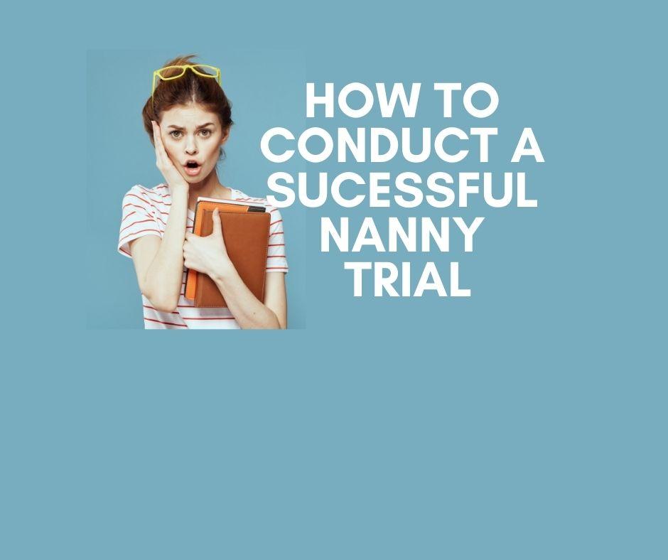 Expert Tips & Secrets to Avoid Hiring Mistakes using Short Nanny Trial