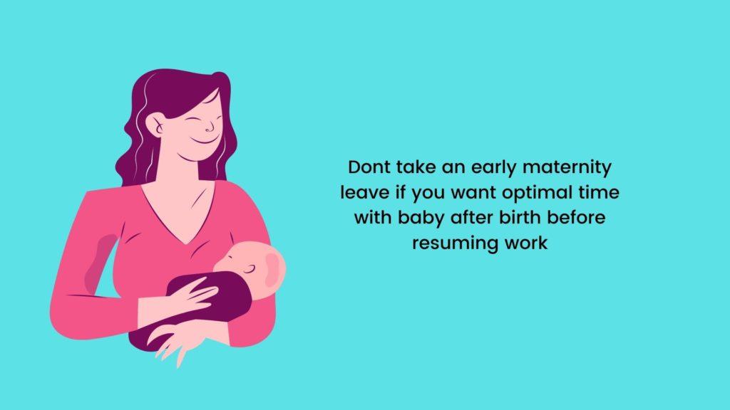 Reasons why taking an early maternity leave is not good