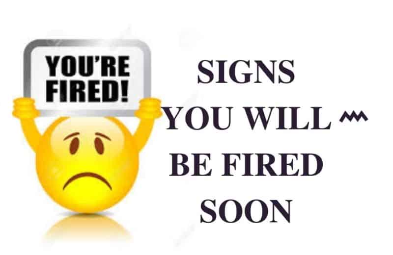 signs you will be fired soon