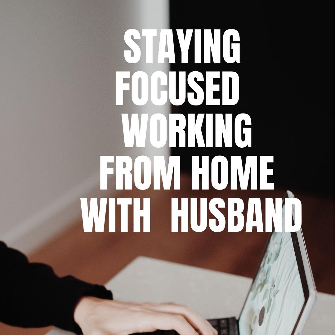 Do you & Husband Work from Home? 5 Guaranteed Expert Tips on Co-working