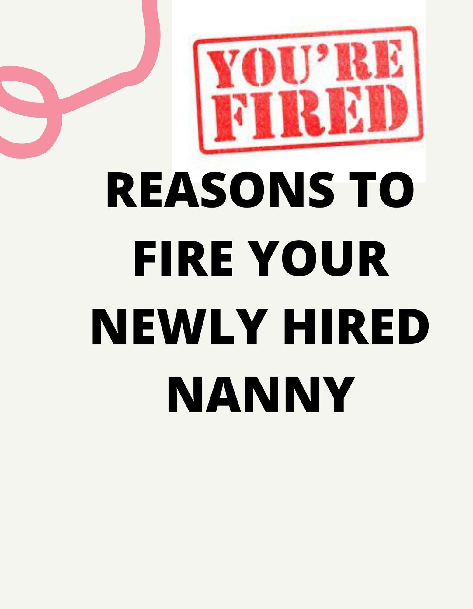 Reasons to Fire your Newly Hired Nanny & Telling a Good Nanny from Bad One