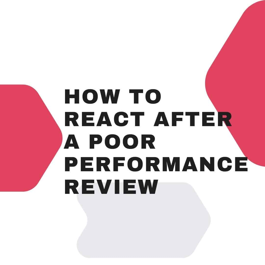 Expert Advice on Mistakes to Avoid After a Bad Work Performance Review
