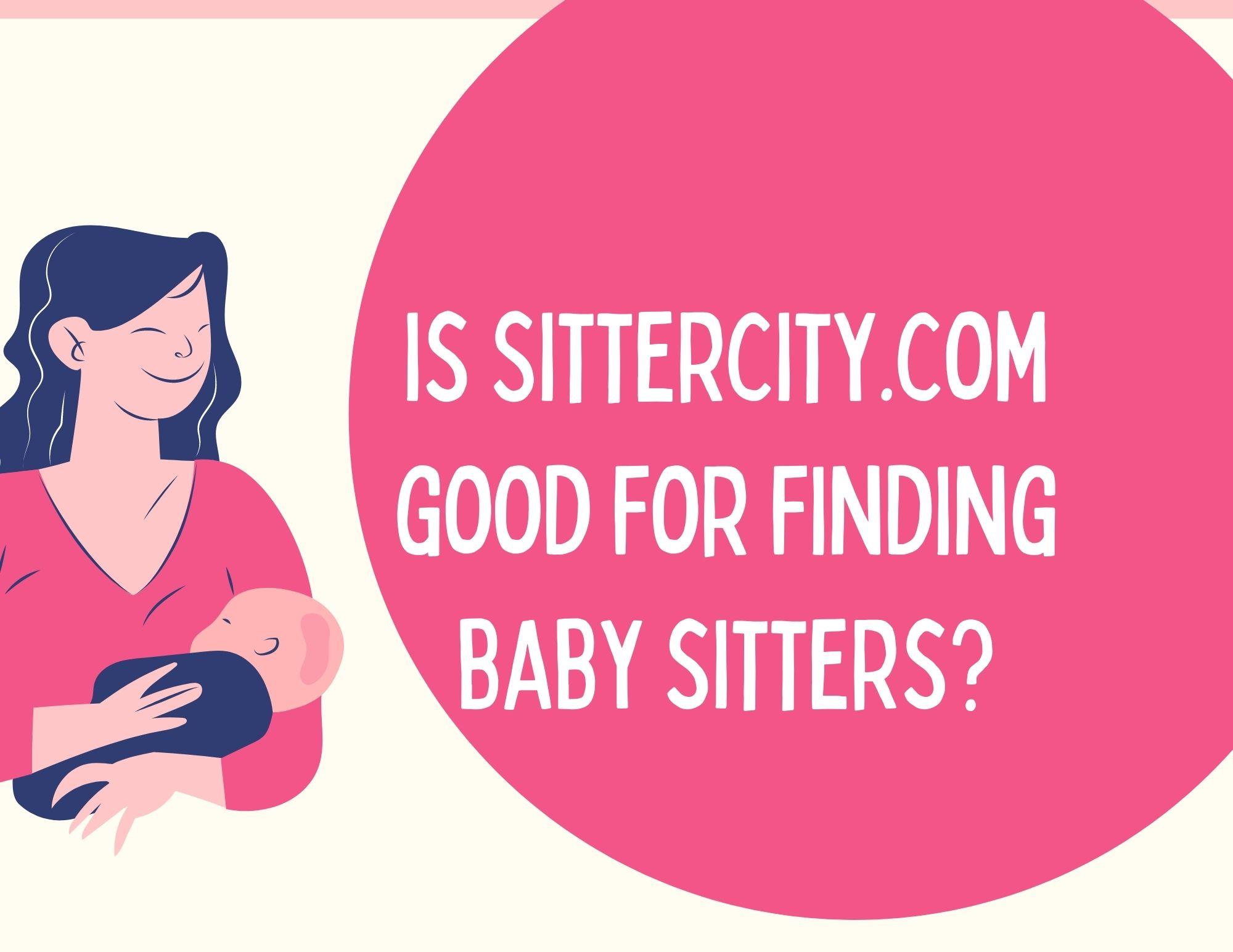 Revealed: 5 Honest Comparison/Reviews of Sittercity vs. Care.com