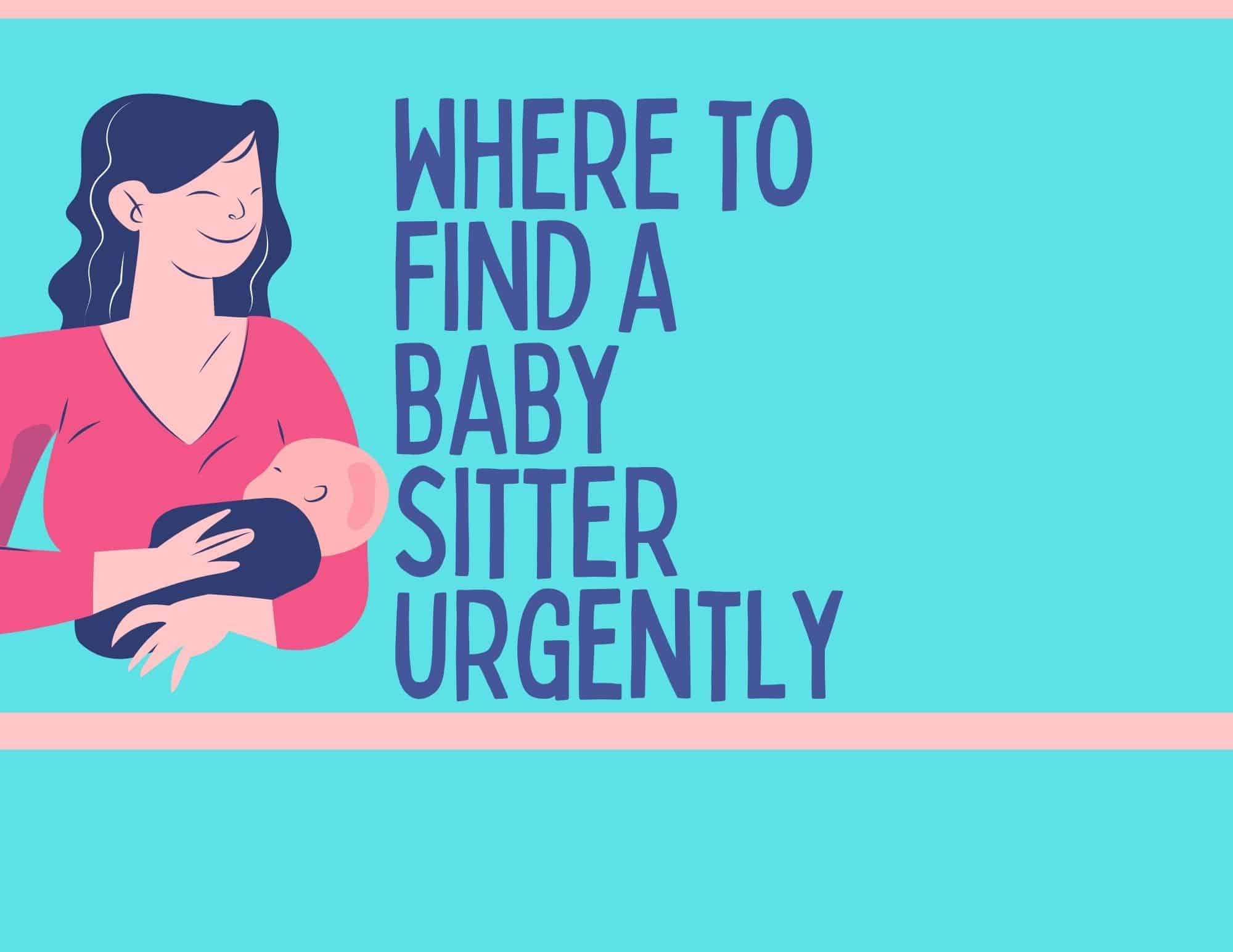 Guaranteed Secrets to Urgently Find  Nannies/Sitters within Short Notice