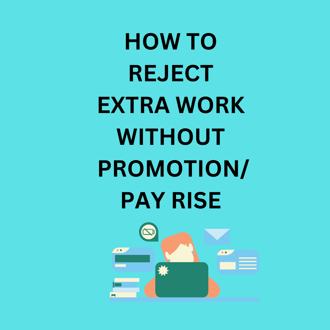 Expert Caution: Do not Accept Extra Work without Pay Rise & Promotion