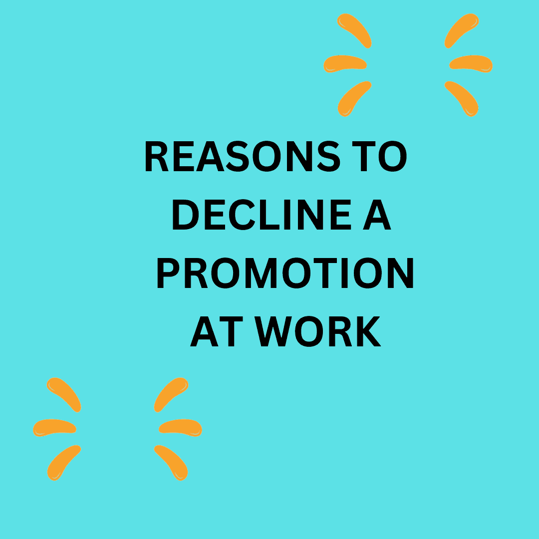 Why Promotion May Not Be Good & How to Decline without losing Job
