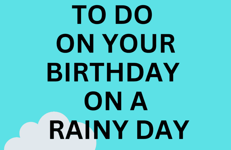 things-to-do-on-your-rainy-birthday