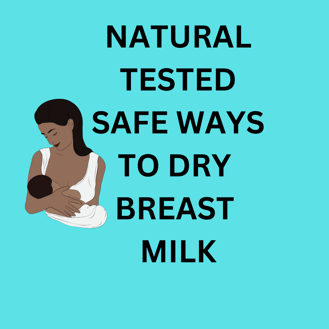 6 Simple Guaranteed Natural Ways to Quickly Stop/Dry Up Breast Milk