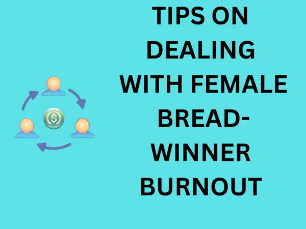 how to deal with female bread winner burnout