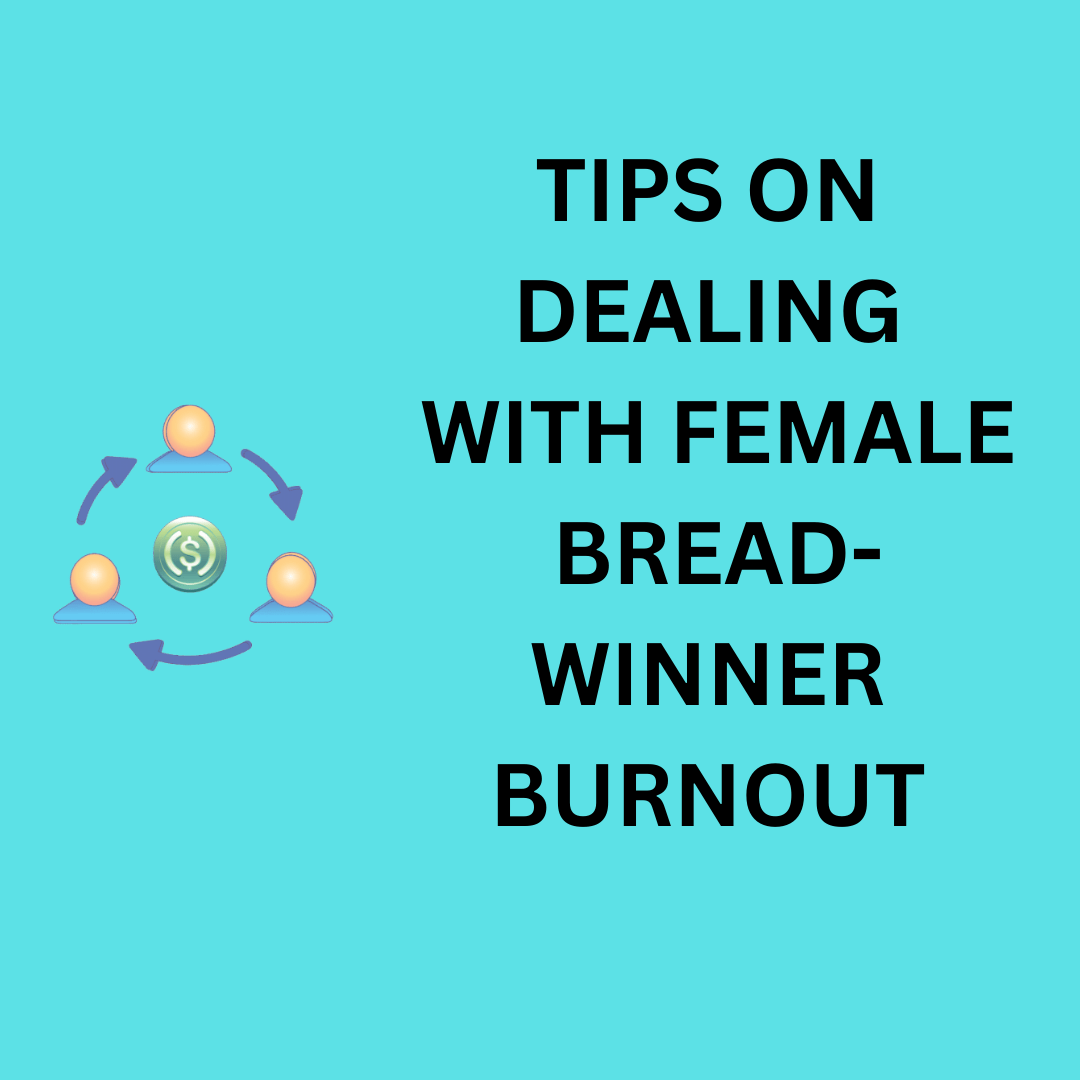Guaranteed Expert Tips on Dealing with Female Breadwinner Burnout