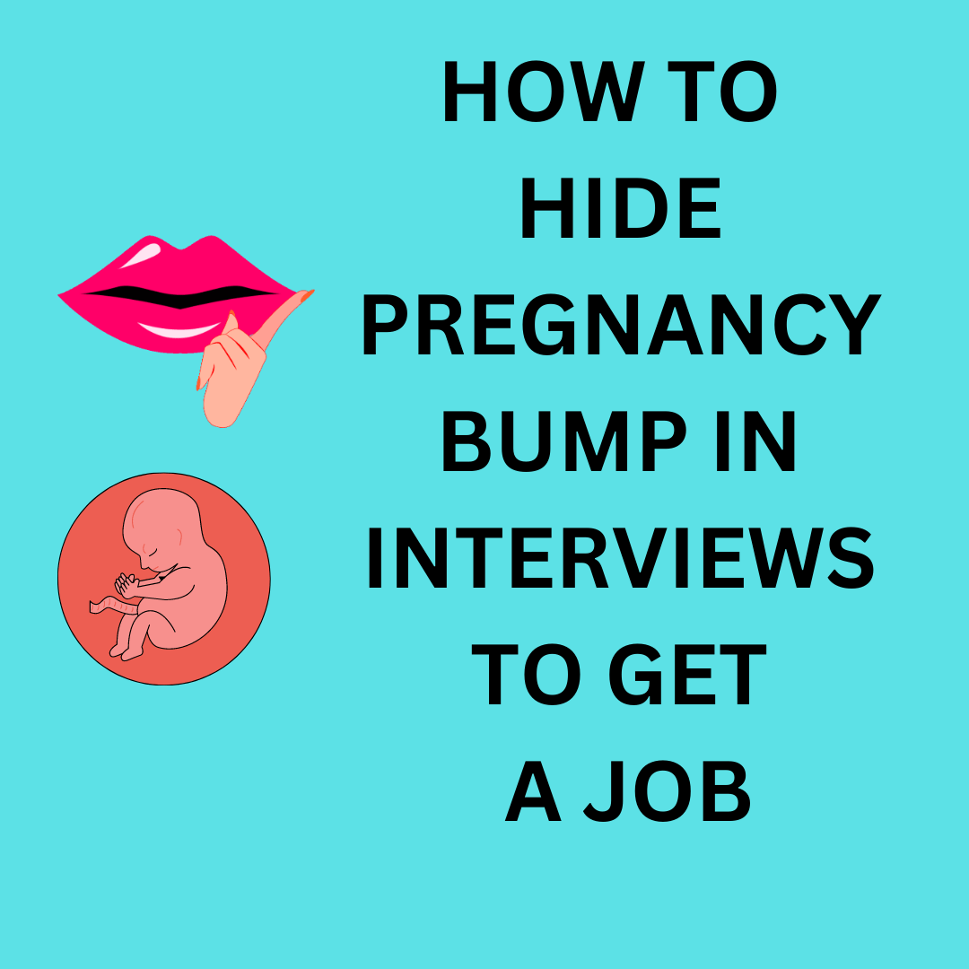 Guaranteed Secrets & Tips to Hide Pregnancy in Interviews & Get a Job