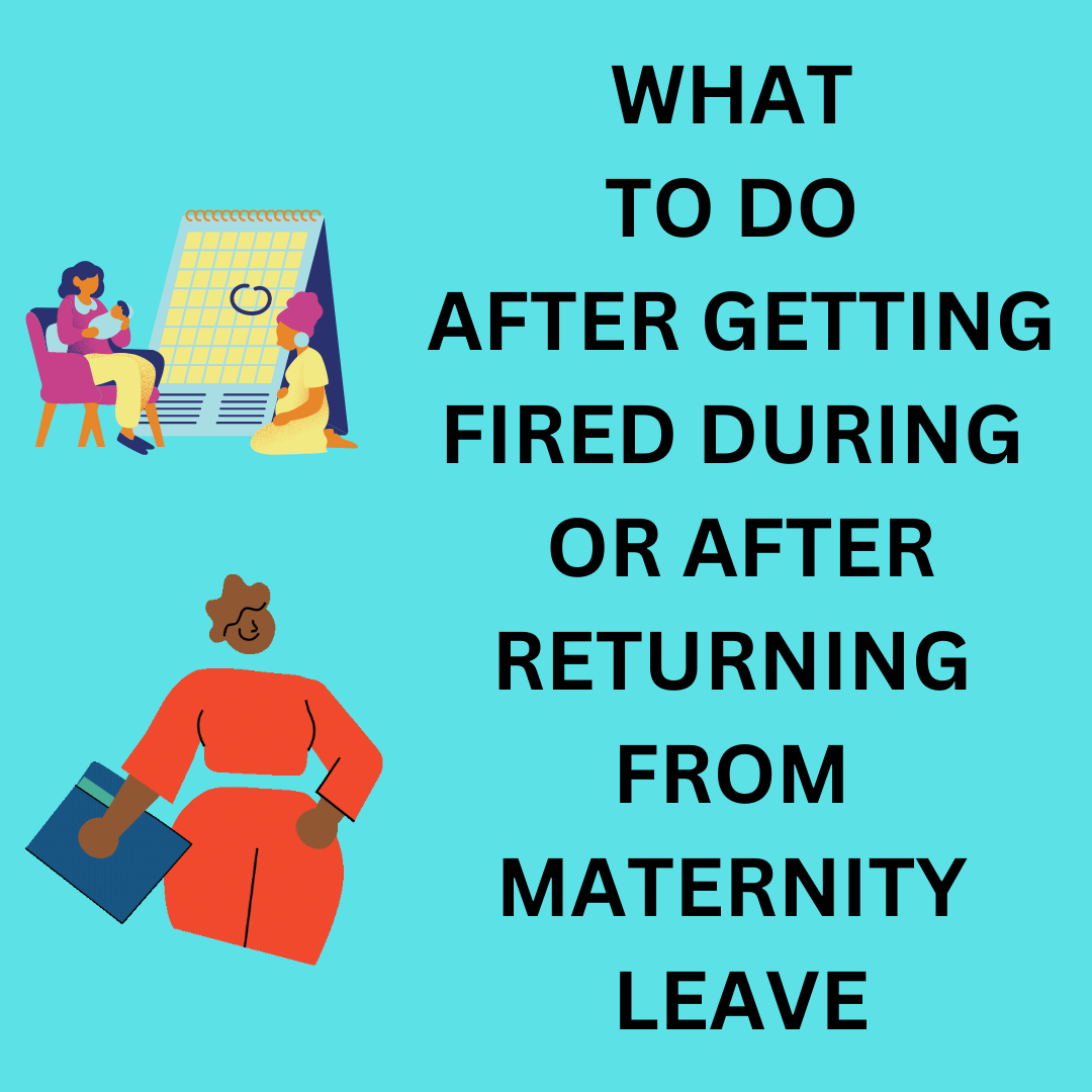 Fired During or After Maternity Leave? Expert Advice on What you can Do