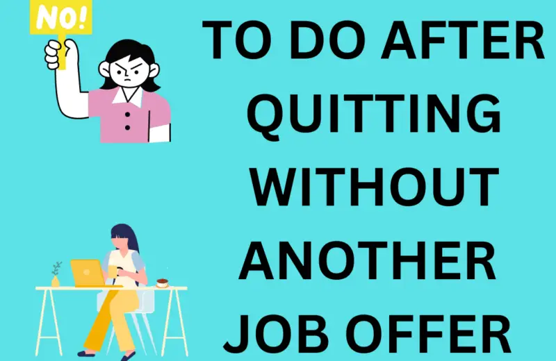 what to do when in between after quitting without a job offer