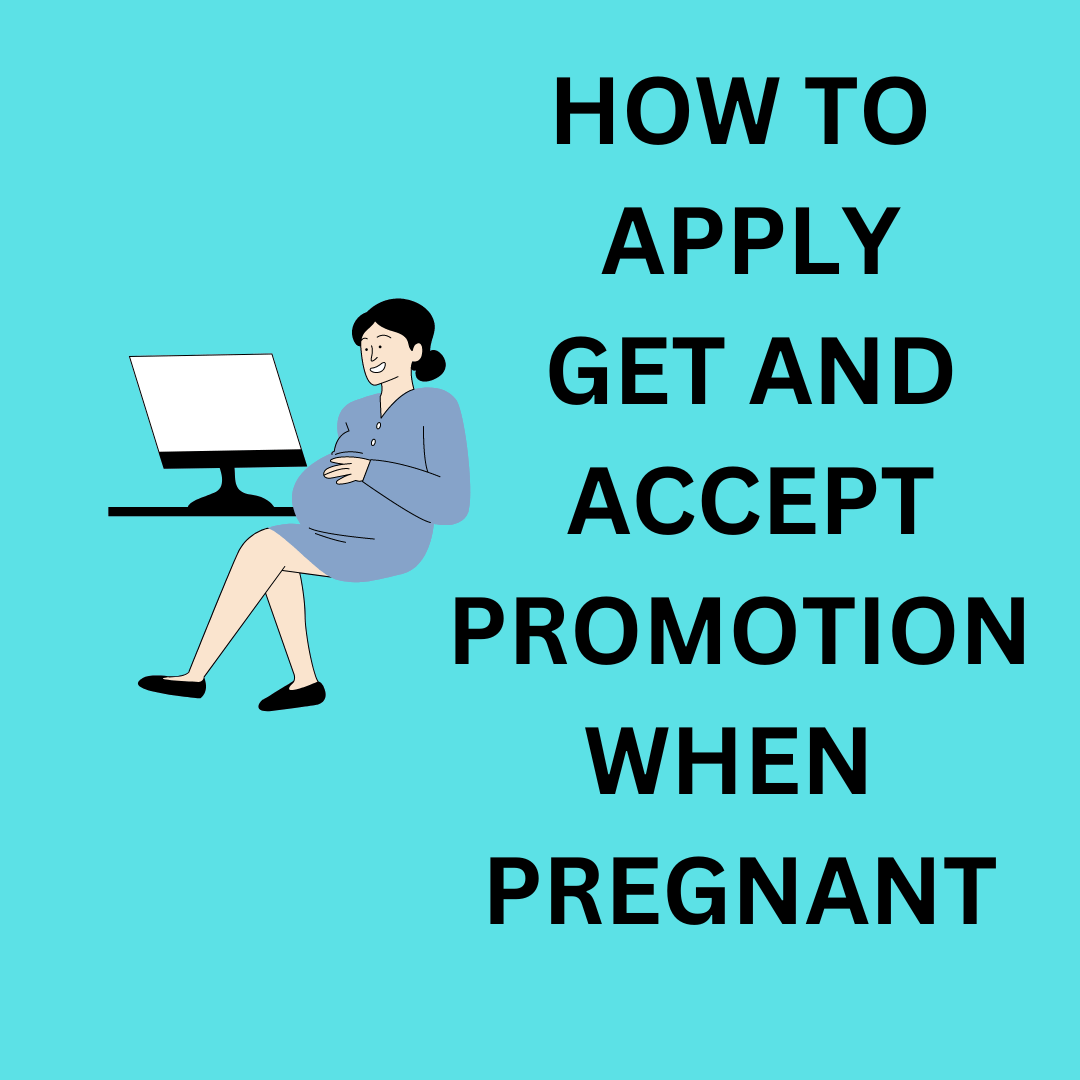Guaranteed Simple Secrets to Get & Manage Promotion when Pregnant