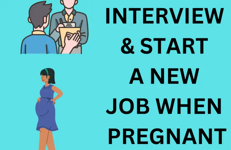 How to Interview and Start a New Job When Pregnant